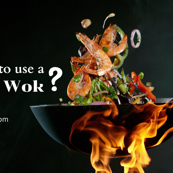 How To Use A Wok: Essential And Simple Steps For First-Timers